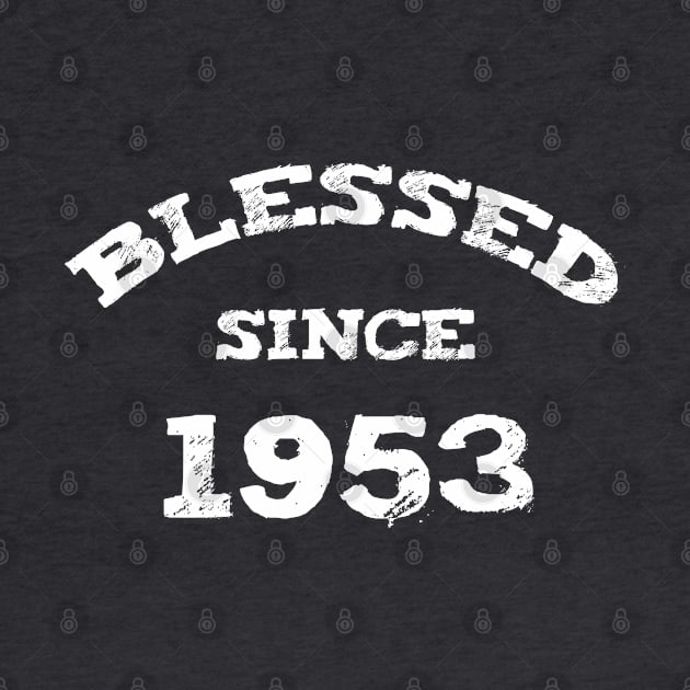 Blessed Since 1953 Cool Blessed Christian Birthday by Happy - Design